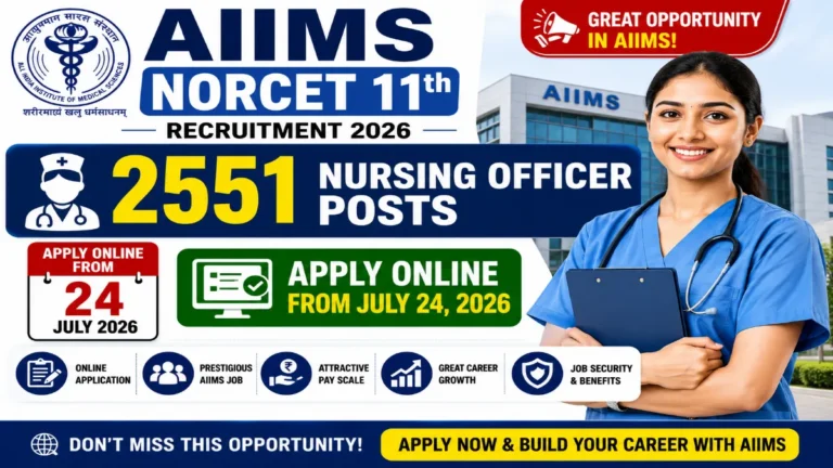 AIIMS NORCET 11th Recruitment 2026: 2551 Nursing Officer Posts, Apply Online from July 24