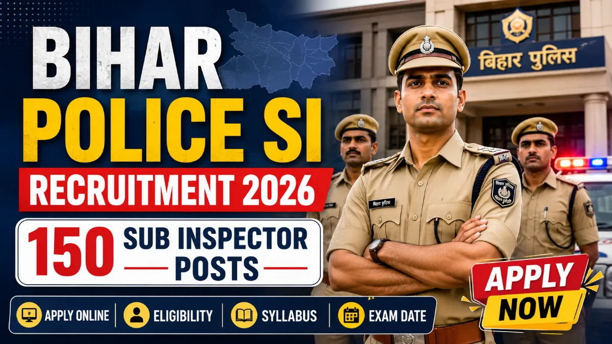 Bihar Police SI Recruitment 2026: Apply Online for 150 Sub Inspector Posts, Check Eligibility, Syllabus and Exam Date at bpssc.bih.nic.in