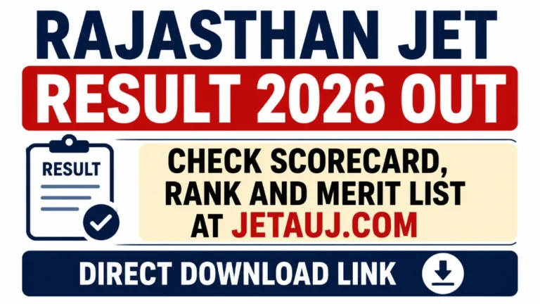 Rajasthan JET Result 2026 Out: Check Scorecard, Rank and Merit List at jetauj.com — Direct Download Link
