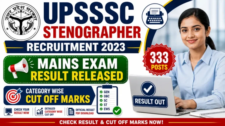 UPSSSC Stenographer Recruitment 2023: UPSSSC Mains Exam Result Released (2026) for 333 Posts Category Wise Cut Off Marks