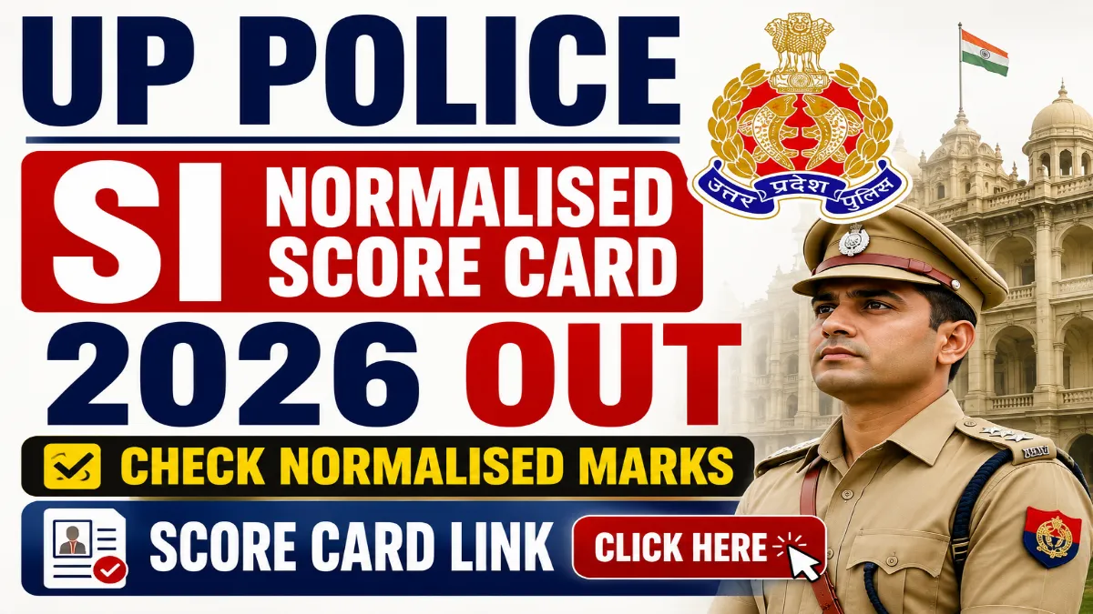 UP Police SI Normalised Score Card 2026 Out: Check Normalised Marks, Score Card Link