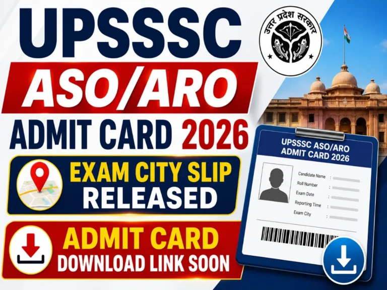 UPSSSC ASO/ARO Admit Card 2026: Exam City Slip Released, Admit Card Download Link Soon