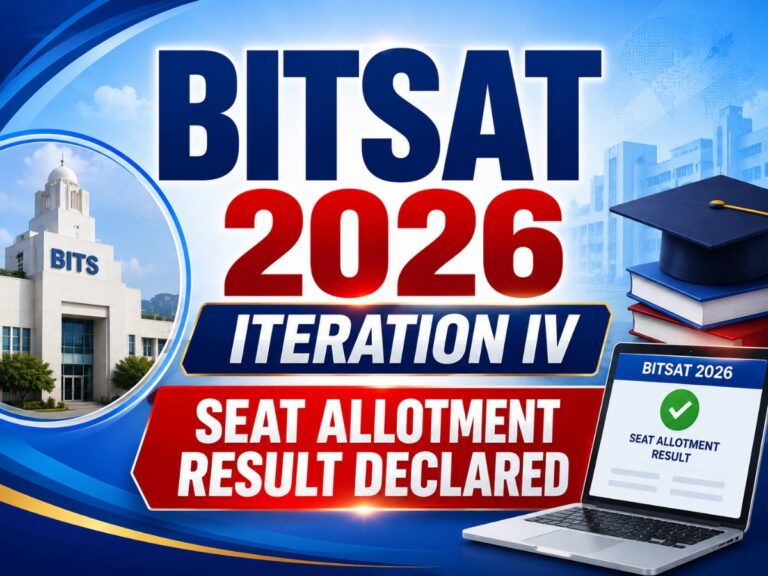 BITSAT 2026 Iteration IV Seat Allotment Result Declared – Check Allotment Status, Fee Payment & Reporting Schedule