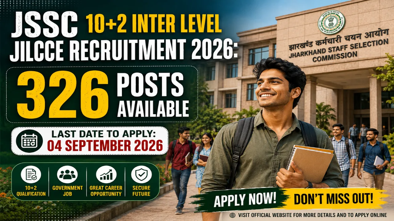 JSSC 10+2 Inter Level JILCCE Recruitment 2026: Apply for 326 Posts, Last Date September 4